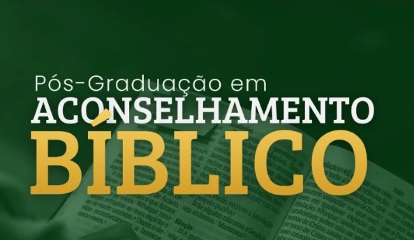 CURSO DE PÓS-GRADUAÇÃO  EM TEOLOGIA PASTORAL: ACONSELHAMENTO BÍBLICO